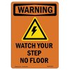 Signmission OSHA WARNING Sign, Watch Your Step No Floor W/ Symbol, 14in X 10in Decal, 10" W, 14" H, Portrait OS-WS-D-1014-V-13714